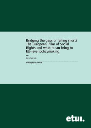 Bridging the gaps or falling short? The European Pillar of Social Rights and what it can bring to EU-level policymaking