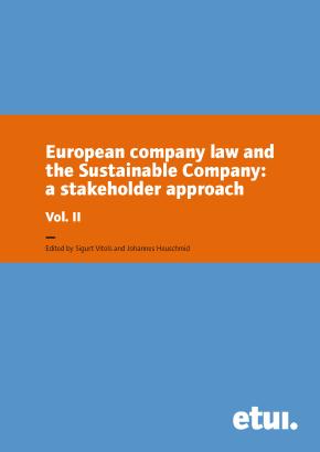 European company law and the Sustainable Company: a stakeholder approach. Vol. II