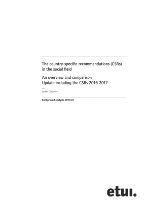 The country-specific recommendations (CSRs) in the social field An overview and comparison. Update including the CSRs 2016-2017