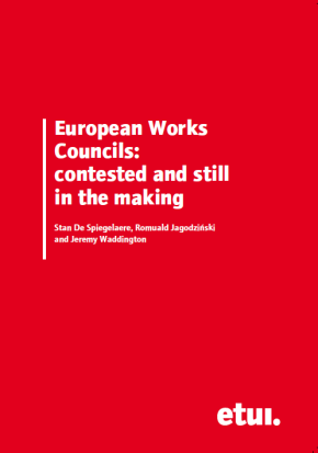 European Works Councils: contested and still in the making
